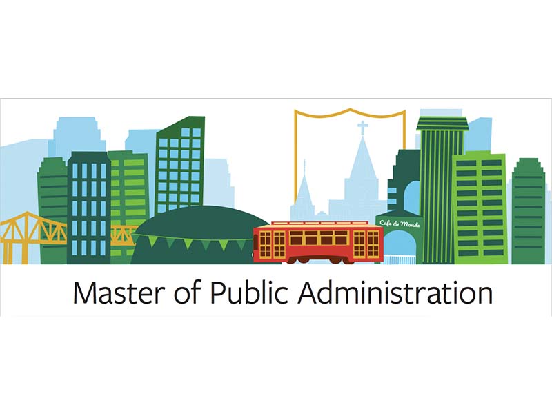 Tulane’s School of Professional Advancement is currently accepting applications for its new online Master of Public Administration degree program, starting in fall 2020.