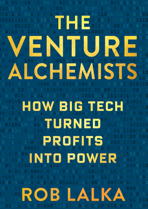The Venture Alchemists by Rob Lalka