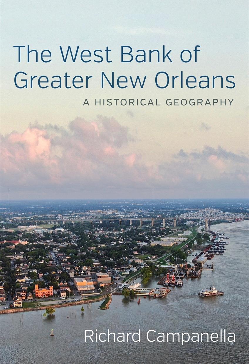 Richard Campanella's 11th book is on the West Bank of New Orleans.