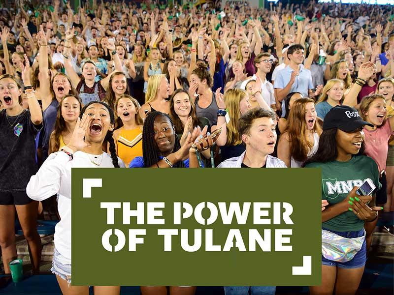 The Power of Tulane The Power of Tulane